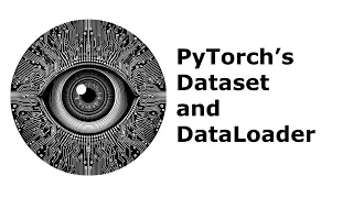 PyTorch s Dataset and DataLoader
