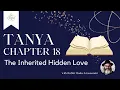 Chapter 18 of Tanya - The Inherited Hidden Love with Rabbi Moshe Krasnianski