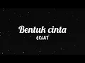 Download Lagu ECLAT ~ Bentuk Cinta (Lyrics Video)