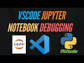 VSCode Jupyter Notebook Debugging Tutorial Visual Studio Code 2021