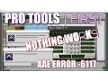 PRO TOOLS FIRST AAE ERROR - 6117 FIX when you already have an ASIO