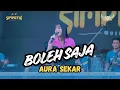 Lagu BOLEH SAJA - AURA SEKAR - SIMPATIK MUSIC KARANGANYAR PONCOKUSUMO MALANG RAMAYANA AUDIO