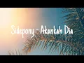 Download Lagu Sidepony   Akankah Dia