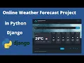 Online Weather Forecast Project In Python Django With Source Code