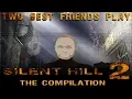 Super Best Friends Play Silent Hill 2 COMPILATION