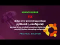 UBUNTU FIX dpkg error processing package python3 --configure
