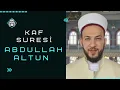 Download Lagu Kaf Sûresi - سورة ق | Abdullah Altun | MP3