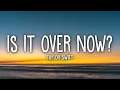 Download Lagu Taylor Swift - Is It Over Now? (Taylor's Version) (Lyrics)