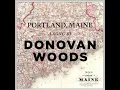 Donovan Woods - Portland, Maine