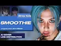 Download Lagu [AI COVER] Stray Kids - Smoothie (NCT DREAM) | Line Distribution