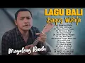 Megaleng Rindu - Bagus Wirata Full Album 2023 - Lagu Pop Bali Pilihan Terbaik \u0026 Terpopuler 2023