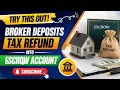 Broker deposits tax refund into escrow account This is