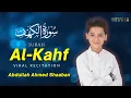 Lagu Surah Al-Kahf سورة الكهف | By Abdullah Ahmed Shaaban | New Viral Boy Beautiful Quran Recitation