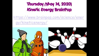 Thursday 2020 0514 PS 3-1 Kinetic Energy BrainPop