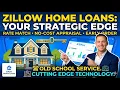 The Zillow Home Loans Strategy Old School Service Meets Cutting Edge Technology