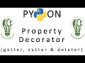 08 OOP in Python Property Decorators Getter Setter and Deleter
