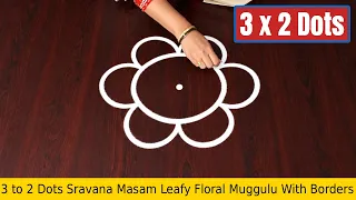 3 to 2 Dots Sravana Masam Leafy Floral Muggulu With Borders