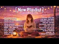 Lagu (2026) Best Chill Vibes || New Playlist 💗🎧 Top Trending English Songs || Next Generation Music
