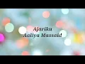 Aaliyah Massaid - Ajariku(lirik)