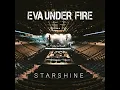 Starshine - Eva Under Fire