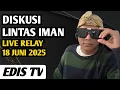 Download Lagu EDIS TV ‼️DISKUSI \u0026 TANYA JAWAB LINTAS IMAN | LIVE RELAY 18 JUNI 2025