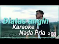 Download Lagu Diatas angin (Erie) Suzan (Karaoke) - Nada Pria