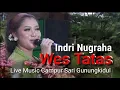 Download Lagu WES TATAS // #INDRI NUGRAHA