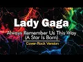Download Lagu Lagy Gaga - Always Remember Us This Way (A Star Is Born) || Hard Rock / Heavy Metal [Cover] MP3