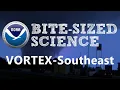 Bite-Sized Science VORTEX Southeast