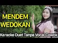 Download Lagu 🔴 MENDEM WEDOKAN Karaoke Tanpa Vocal Cowok / Pria