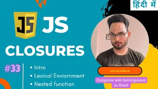 Closures Part-1 in JavaScript Lecture-33 Learn JavaScript in hindi Web development in Hindi