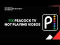 How to Fix Peacock TV Not Playing s 2026 Complete Fix Guide