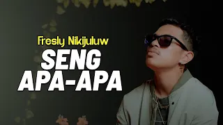 fresly nikijuluw seng apa apa official lyric video 