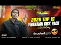 Lagu Top 15 Trrot Vibration Kick Pack 🔥 | Vibration Kick Pack 2026 | High Quality Trrot \u0026 Vibration Kick