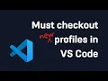 You Must Checkout New Profiles in VS Code