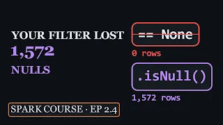 How to Filter Nulls in PySpark and Why None Fails Spark Course 2 4
