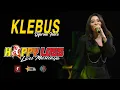 Download Lagu HAPPY LOSS - KLEBUS - DIFARINA INDRA - DIANA RIA ENTERPRISE - DEMAK