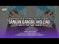 Download Lagu DJ JANGAN GANGGU AKU LAGI ( Official Audio )