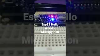 Hello World Esp32 Micropython