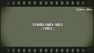 Download SYAHIBA SAUFA - MULO ( LYRICS ) MP3