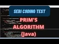 SEBI Coding Practice Test Prims algorithm Minimum Spanning Tree using Java