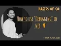 How to use Debugging in NET