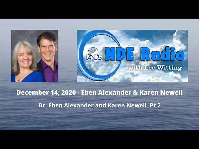 Dr. Eben Alexander and Karen Newell, Pt 2