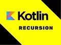 Kotlin Tutorial Recursion