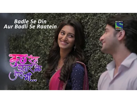 Download MP3 Kuch Rang Pyar Ke Aise Bhi - Badle Se Din Aur Badli Se Raatein - Song