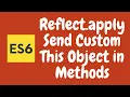 48 Calling Methods using Reflect apply in ES6 Sending custom this object to the method ES2015