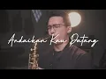 Download Lagu Andaikan Kau Datang (Saxophone Cover by Dori Wirawan)