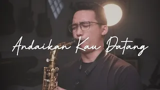 Download Andaikan Kau Datang (Saxophone Cover by Dori Wirawan) MP3