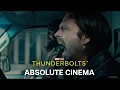 ABSOLUTE CINEMA MARVEL STUDIOS THUNDERBOLTS MAY 2