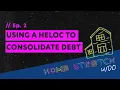 Using a HELOC to Consolidate Debt